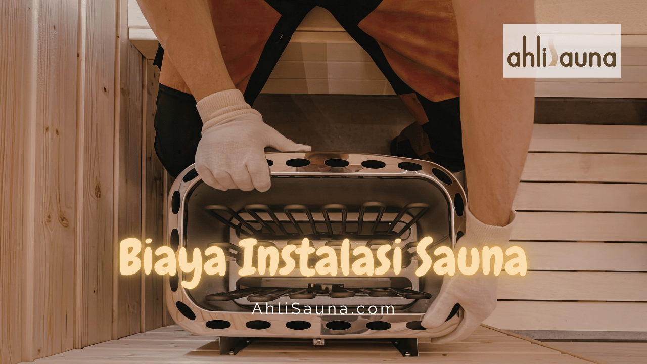 Biaya Instalasi Sauna